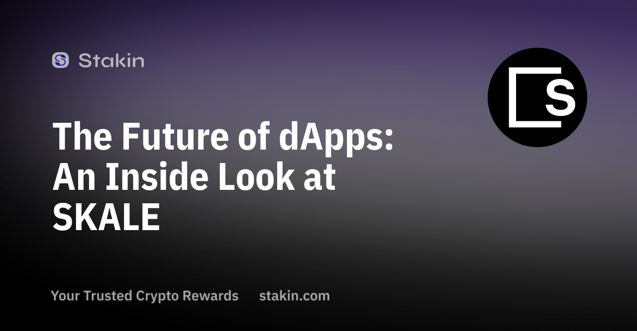 The Future of dApps: An Inside Look at SKALE
