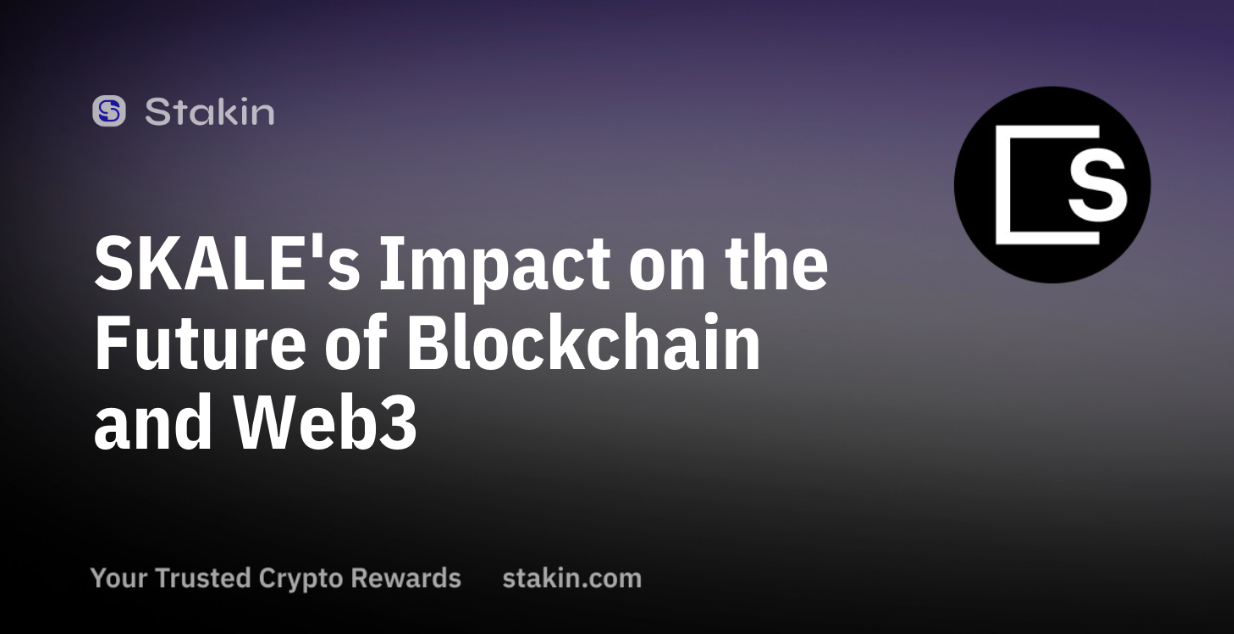SKALE's Impact on the Future of Blockchain and Web3