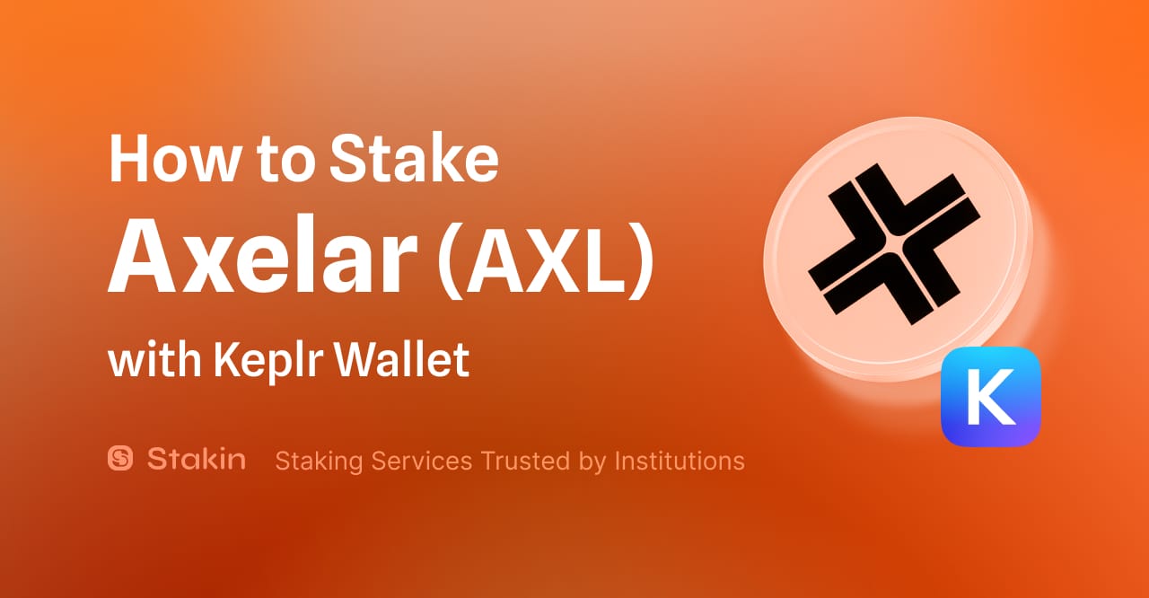 How To Stake Axelar $AXL with Keplr Wallet