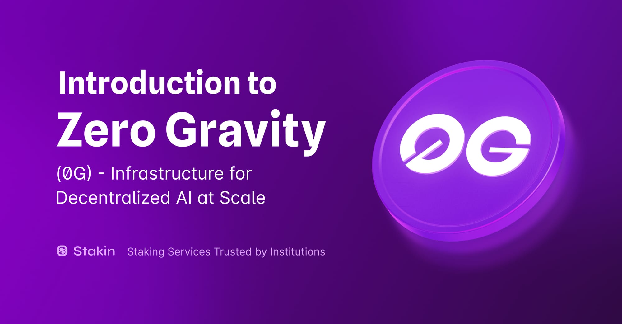 Introduction to Zero Gravity (0G) - Infrastructure for Decentralized AI at Scale