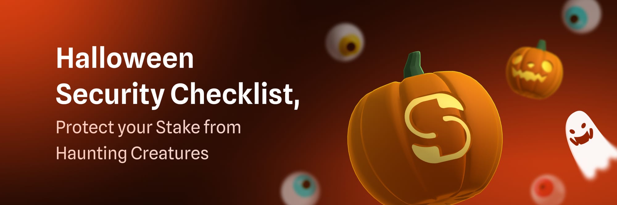 Halloween Security Checklist: Protect your Stake from Haunting Creatures