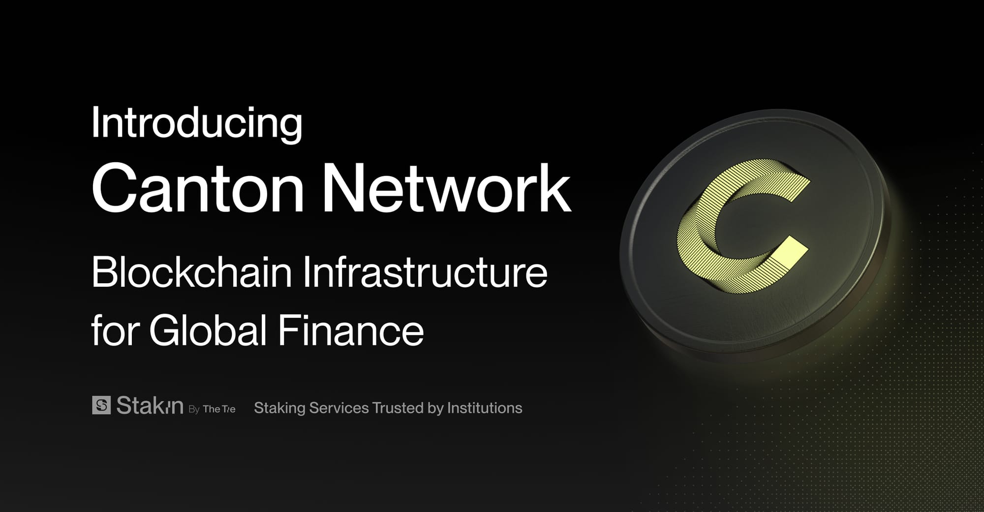 Introducing Canton Network: Blockchain Infrastructure for Global Finance