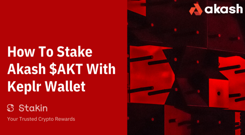 How To Stake Akash Network $AKT using Keplr Wallet