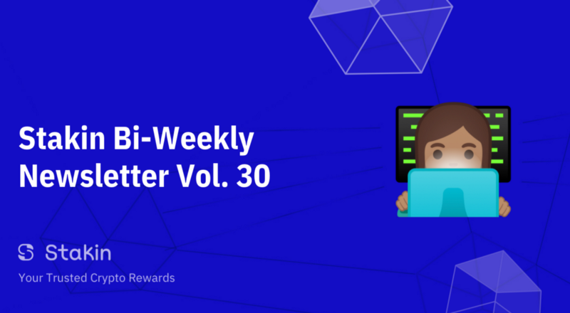 Stakin Bi-Weekly Newsletter Vol. 30