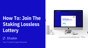 How To Join The First Stakin Lossless Lottery